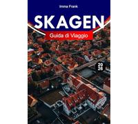 SKAGEN GUIDA DI VIAGGIO 2026: Esplora la luce costiera, le dune di sabbia, il patrimonio artistico e la bellezza del Mare del Nord in Danimarca
