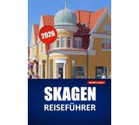SKAGEN REISEFÜHRER 2026: Entdecken Sie Strände, versteckte Schätze, Meeresfrüchterestaurants und Reiserouten für Ihr Dänemark-Küstenabenteuer