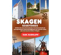 Skagen REISEFÜHRER 2026: Erleben Sie einen fantastischen Touristenurlaub mit unvergesslichen Sehenswürdigkeiten im Land des Lichts, dem charmanten Badeort Skagen.