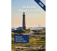 SKAGEN TRAVEL GUIDE 2025: Discover Denmark's Northern Gem