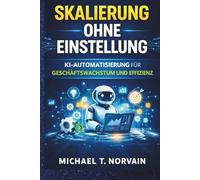 SKALIERUNG OHNE EINSTELLUNG: KI-Automatisierung für Geschäftswachstum und Effizienz (Scale with AI)