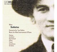 Skalkottas: Concerto for Two Violins; Music for Wind Instruments & Piano
