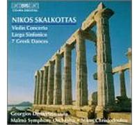 Skalkottas - Orch Works: V Cto; Largo; 7 Greek Dances; Etc