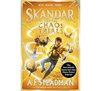 Skandar and the Chaos Trials: GO ALL IN for the National Year of Reading with the INSTANT NUMBER ONE BESTSELLER in the biggest fantasy adventure series since Harry Potter