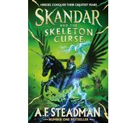 Skandar and the Skeleton Curse (Volume 4): A. F. Steadman