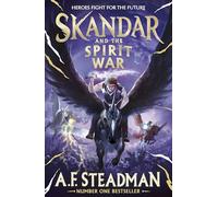 Skandar and the Spirit War: Unmissable finale to the adventure series that everyone is talking about!: Volume 5