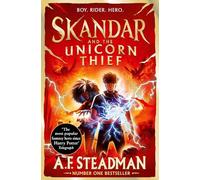 Skandar and the Unicorn Thief: GO ALL IN for the National Year of Reading with the biggest fantasy adventure series since Harry Potter: Volume 1