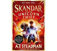 Skandar and the Unicorn Thief: GO ALL IN for the National Year of Reading with the biggest fantasy adventure series since Harry Potter: Volume 1