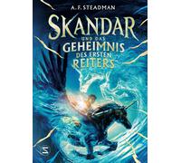 Skandar und das Geheimnis des Ersten Reiters
