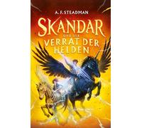 Skandar und der Verrat der Helden: Ein Muss für Percy Jackson Fans | Fantasy für Jungen und Mädchen | Spannende Abenteuer, tiefe Freundschaften und eine Prüfung voller Gefahren: 3