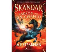Skandar y el ladrón del unicornio | A.f. Steadman