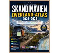 Skandinavien Overland-Atlas 2026-2028: Offroad-Routen, Campingplätze & Insider-Tipps für Norwegen, Schweden, Finnland und Island
