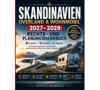 Skandinavien Overland & Wohnmobil 2027-2028: Rechts- und Planungshandbuch: Norwegen, Schweden, Finnland: Wo Sie legal fahren dürfen - mit dem neuen Motorferdselloven (2026), Maut, Fähren, Stellplätze