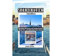 Skandinavien Reiseführer 2025-2026: Besuchen Sie Smart mit Insiderwissen, Must-Sees und saisonalen Aktivitäten