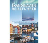 SKANDINAVIEN REISEFÜHRER 2026 - 3-in-1: Günstige Reisen, Autofreie Routen, landschaftlich reizvolle Zugfahrten und versteckte Schätze in Dänemark, Norwegen und Schweden
