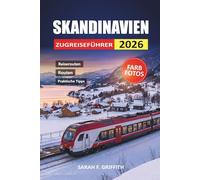 Skandinavien Zugreiseführer 2026: Praktische Routen, Passoptionen und landschaftlich reizvolle Stationen in Norwegen, Schweden und Dänemark