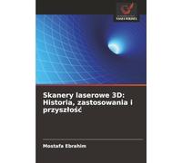 Skanery laserowe 3D: Historia, zastosowania i przyszłość