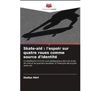 Skate-aid: l'espoir sur quatre roues comme source d'identité