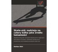 Skate-aid: nadzieja na cztery kółka jako źródło tożsamości