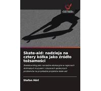 Skate-aid: nadzieja na cztery kólka jako źródlo tożsamości