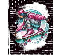 Skate & Create: Graffiti Notebook for Girls: Colorful back-to-school journal with bold skateboarding girl and brick wall art - wide ruled, 110 pages for notes, doodles, and fearless ideas
