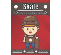 Skate Cuaderno de entrenamiento: Deporte para niños de 4 a 12 años | Sesiones deportivas y ejercicios a planificar, revisión del entrenamiento | ... cuaderno de entrenamiento para niños