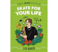 Skate for Your Life (Pocket Change Collective)