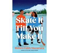 Skate It Till You Make It: Red flags, fake dates and gold medals collide in this feel good wintery romcom!