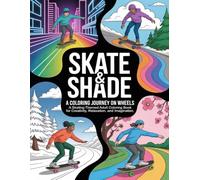 Skate & Shade: A Skating-Themed Adult Coloring Book for Creativity, Relaxation, and Imagination