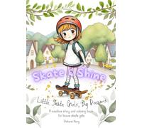 Skate & Shine: Little Skate Girls, Big Dreams: A creative story and coloring book for brave skate girls.