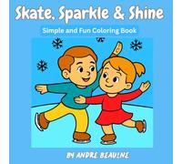 Skate, Sparkle & Shine: Fun colouring pages with Skating for children age 4-10 (Colouring Books for Kids Age 4 to 10)