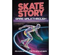 SKATE STORY GAME WALKTHROUGH: Expert Tips, and Advanced Strategies to Master Every Trick, Unlock Hidden Secrets, and Dominate the Underworld