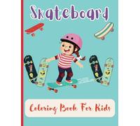 Skateboard Coloring Book For Kids: Fun Skateboarding Action for Young Artists