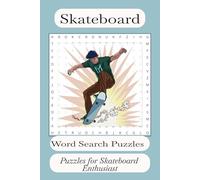 Skateboard Word Search Puzzle Book: Skateboard, Skateboarding, Flat Deck, Tricks & more, 6x9 inches, 110 pages, 50+ puzzles, Great Gift for birthdays, holidays or free time.