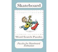 Skateboard Word Search Puzzle Book: Skateboard, Skateboarding, Penny Boards, Tricks & more, 6x9 inches, 110 pages, 50+ puzzles, Great Gift for birthdays, holidays or free time.