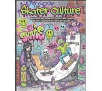 Skater Culture: Bold and Easy Street Art, Graffiti, and Spooky Skater Characters for Teens and Adults