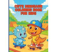 Skater Dinosaur Coloring Book for Kids Ages 4-8: Cute T-Rex and Dino Friends on Skateboards - Fun Coloring Pages for Boys and Girls