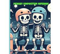 Skater Skeletons Primary Composition Notebook: Halloween Night Skateboarding Journal for Kids | Ages 4-8 | Cute Spooky Friends on Skateboards | Wide ... with Drawing Space | 8.5 x 11 in, 120 Pages
