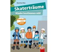 Skaterträume: Kinder bestimmen mit! (Demokratie leben - Jetzt!)
