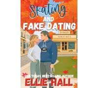 Skating and Fake Dating: A Sweet Small Town Hockey Romcom