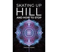 Skating Up Hill: And how to stop