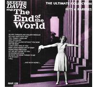 Skeeter Davis - Sings The End Of The World: Ultimate Collection - Hits And Rarities