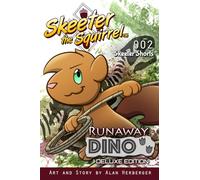 Skeeter the Squirrel: Runaway Dino (Skeeter Shorts #002 - Deluxe Edition): 2