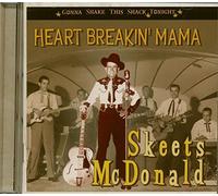 Skeets McDonald - Heart Breakin' Mama - Gonna Shake This Shack Tonight