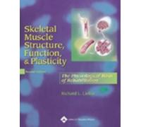 Skeletal Muscle Structure, Function, and Plasticity: The Physiological Basis of Rehabilitation