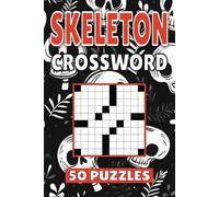 Skeleton Crossword: 50 Puzzles For Kids, Adults and Seniors Easy Mind-Stimulating Fun and Engaging Challenges for Mental Relaxation and Vocabulary