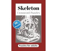 Skeleton Crossword Puzzles: Crossword Puzzles for adults Easy to read print about bones, anatomy, skeletal diseases, or orthopedic medicine