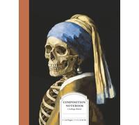 Skeleton Girl with a Pearl Earring Fine Art Parody Composition Notebook: College-Ruled, 110 Pages, 7.5 x 9.25 In, Dark Academia aesthetic stationery