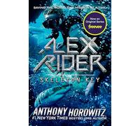 Skeleton Key: An Alex Rider Adventure: 3