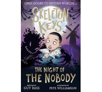 Skeleton Keys: The Night of the Nobody: 4 (Skeleton Keys, 4)